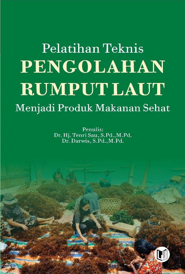 PELATIHAN TEKNIS PENGOLAHAN RUMPUT LAUT MENJADI PRODUK MAKANAN SEHAT