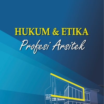 HUKUM DAN ETIKA PROFESI ARSITEK