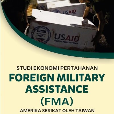 STUDI EKONOMI PERTAHANAN FOREIGN MILITARY ASSISTANCE (FMA) AMERIKA SERIKAT OLEH TAIWAN PERIODE 2019-2022