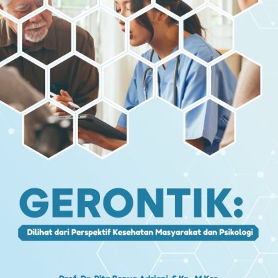 GERONTIK: DILIHAT DARI PERSPEKTIF KESEHATAN MASYARAKAT DAN PSIKOLOGI