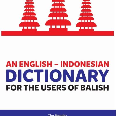 AN ENGLISH – INDONESIAN DICTIONARY FOR THE USERS OF BALISH
