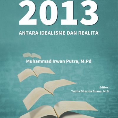 KURIKULUM 2013 ANTARA IDEALISME DAN REALITA