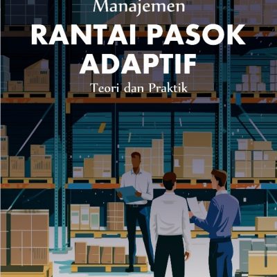 Manajemen Rantai Pasok Adaptif: Teori dan Praktik