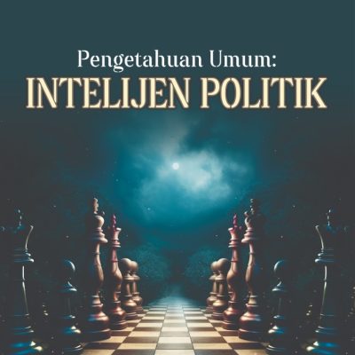 PENGETAHUAN UMUM: INTELIJEN POLITIK