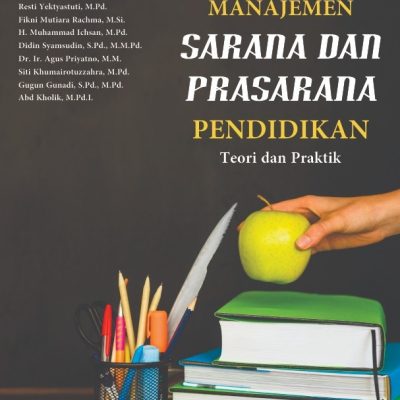 MANAJEMEN SARANA DAN PRASARANA PENDIDIKAN TEORI DAN PRAKTIK