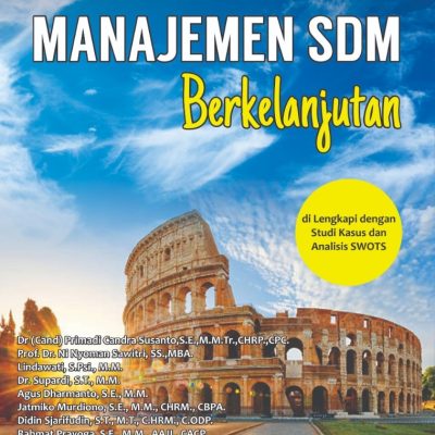 MANAJEMEN SDM BERKELANJUTAN: di Lengkapi dengan Studi Kasus dan Analisis SWOTS