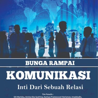 BUNGA RAMPAI KOMUNIKASI: INTI DARI SEBUAH RELASI