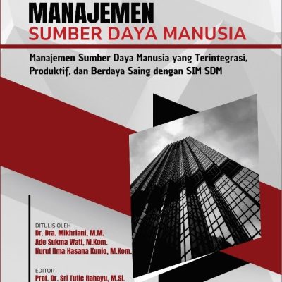 SISTEM INFORMASI MANAJEMEN SUMBER DAYA MANUSIA MANAJEMEN SUMBER DAYA MANUSIA YANG TERINTEGRASI, PRODUKTIF, DAN BERDAYA SAING DENGAN SIM SDM