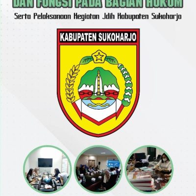 PENYELENGGARAAN TUGAS POKOK DAN FUNGSI PADA BAGIAN HUKUM SERTA PELAKSANAAN KEGIATAN JDIH KABUPATEN SUKOHARJO