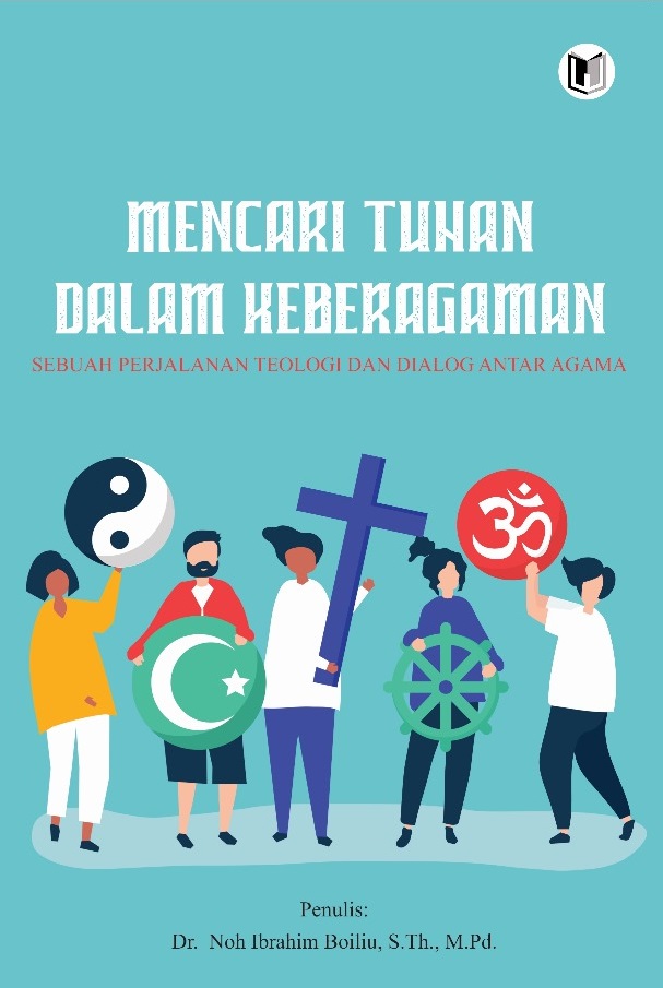 MENCARI TUHAN DALAM KEBERAGAMAN: SEBUAH PERJALANAN TEOLOGI DAN DIALOG ANTAR AGAMA