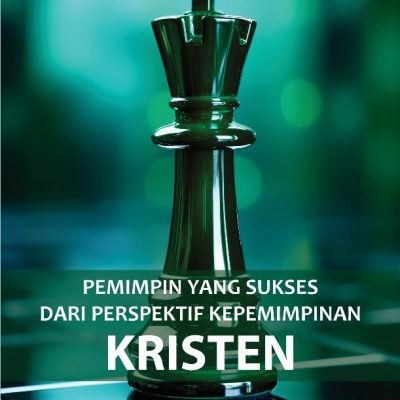 PEMIMPIN YANG SUKSES DARI PERSPEKTIF KEPEMIMPINAN KRISTEN