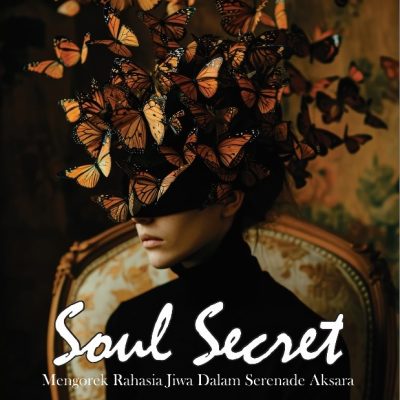 SOUL SECRET MENGOREK RAHASIA JIWA DALAM SERENADE AKSARA