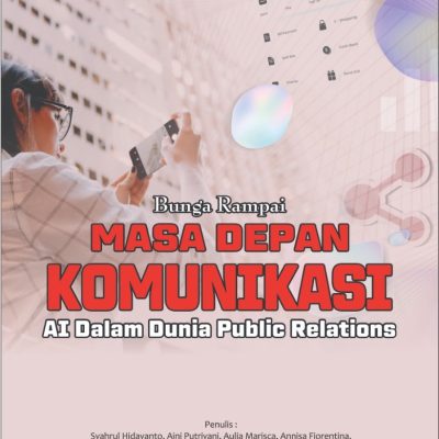 BUNGA RAMPAI MASA DEPAN KOMUNIKASI: AI DALAM DUNIA PUBLIC RELATIONS