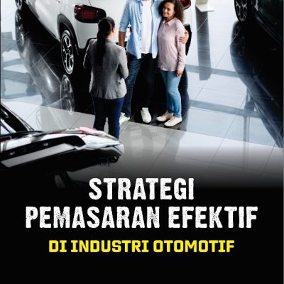STRATEGI PEMASARAN EFEKTIF DI INDUSTRI OTOMOTIF