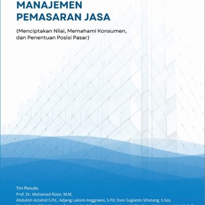 MANAJEMEN PEMASARAN JASA (MENCIPTAKAN NILAI, MEMAHAMI KONSUMEN, DAN PENENTUAN POSISI PASAR)