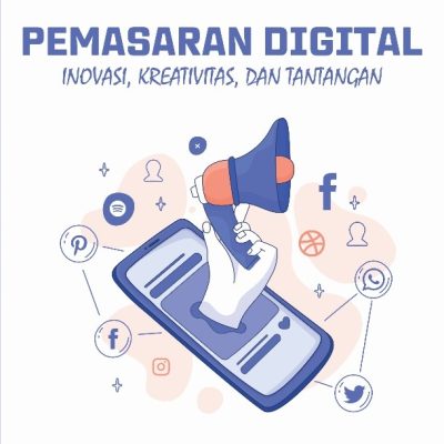 PEMASARAN DIGITAL INOVASI, KREATIVITAS, DAN TANTANGAN