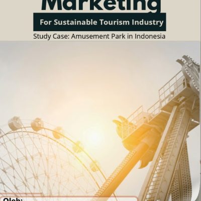 SOCIAL MEDIA MARKETING FOR SUSTAINABLE TOURISM INDUSTRY Study Case: Amusement Park in Indonesia