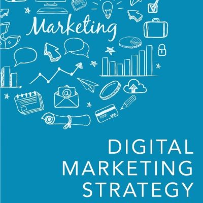 DIGITAL MARKETING STRATEGY An integrated approach to online marketing
