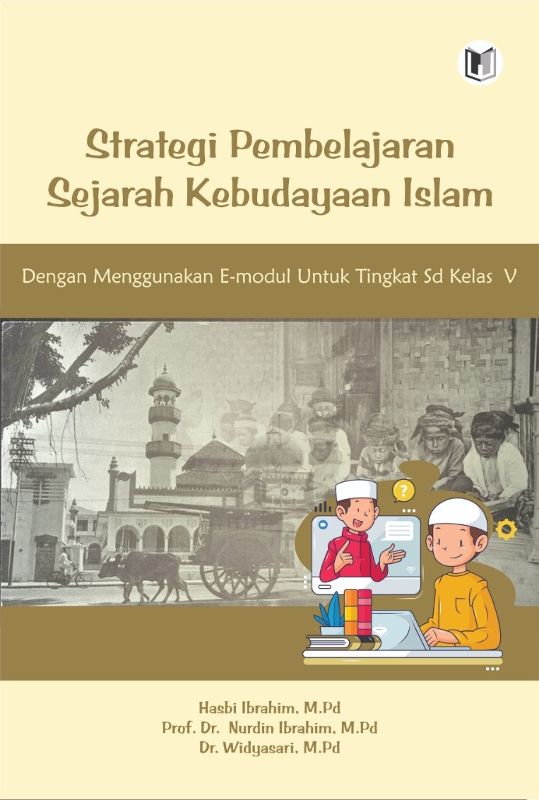 STRATEGI PEMBELAJARAN SEJARAH KEBUDAYAAN ISLAM DENGAN MENGGUNAKAN E-MODUL UNTUK TINGKAT SD KELAS V