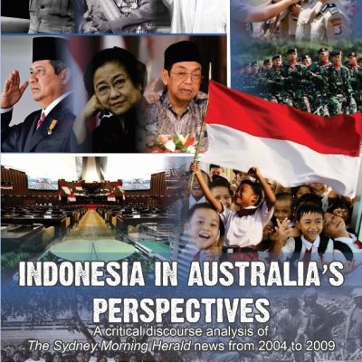 INDONESIA IN AUSTRALIA’S PERSPECTIVES A critical discourse analysis of The Sydney Morning Herald news from 2004 to 2009