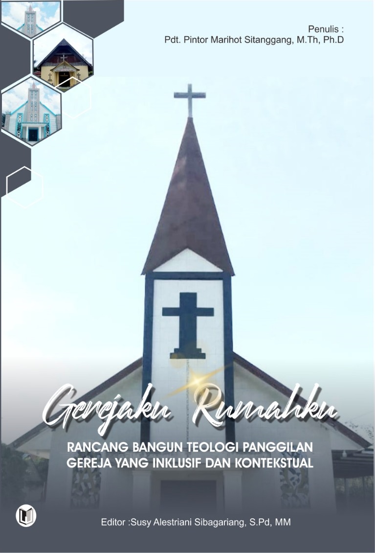 GEREJAKU RUMAHKU RANCANG BANGUN TEOLOGI PANGGILAN GEREJA YANG INKLUSIF DAN KONTEKSTUAL