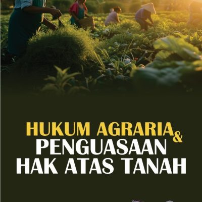 HUKUM AGRARIA DAN PENGUASAAN ATAS TANAH