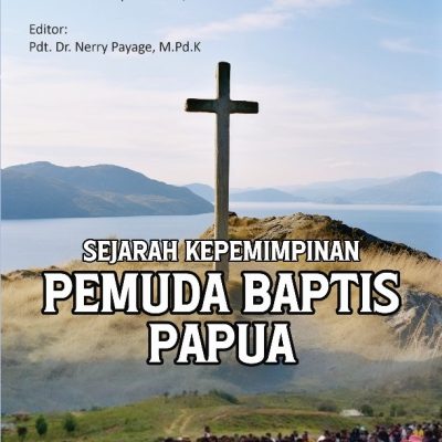 SEJARAH KEPEMIMPINAN PEMUDA BAPTIS PAPUA