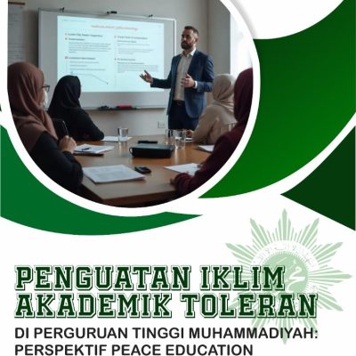 PENGUATAN IKLIM AKADEMIK TOLERAN DI PERGURUAN TINGGI MUHAMMADIYAH: PERSPEKTIF PEACE EDUCATION