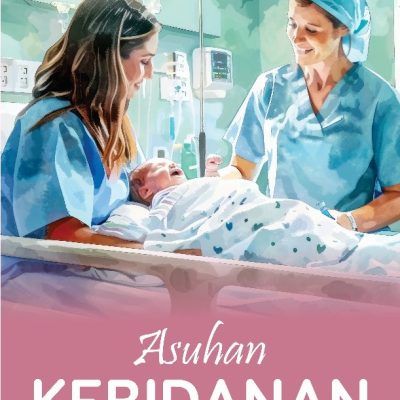 ASUHAN KEBIDANAN PASCA PERSALINAN DAN MENYUSUI DENGAN METODE TERKINI