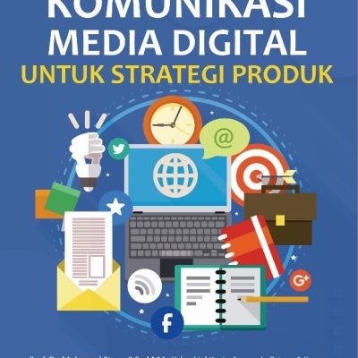 KOMUNIKASI MEDIA DIGITAL UNTUK STRATEGI PRODUK