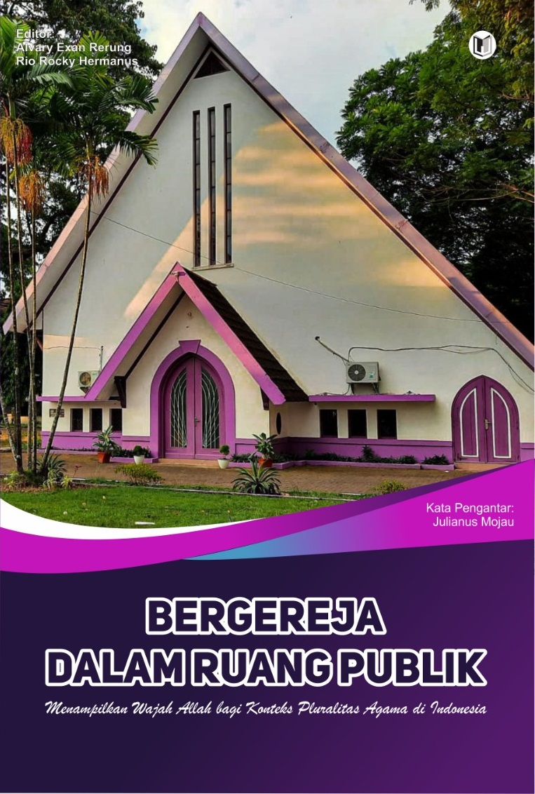 BERGEREJA DALAM RUANG PUBLIK Menampilkan Wajah Allah bagi Konteks Pluralitas Agama di Indonesia