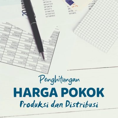 PENGHITUNGAN HARGA POKOK PRODUKSI DAN DISTRIBUSI