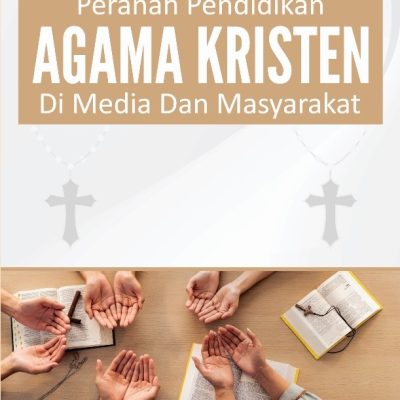 PERANAN PENDIDIKAN AGAMA KRISTEN DI MEDIA DAN MASYARAKAT