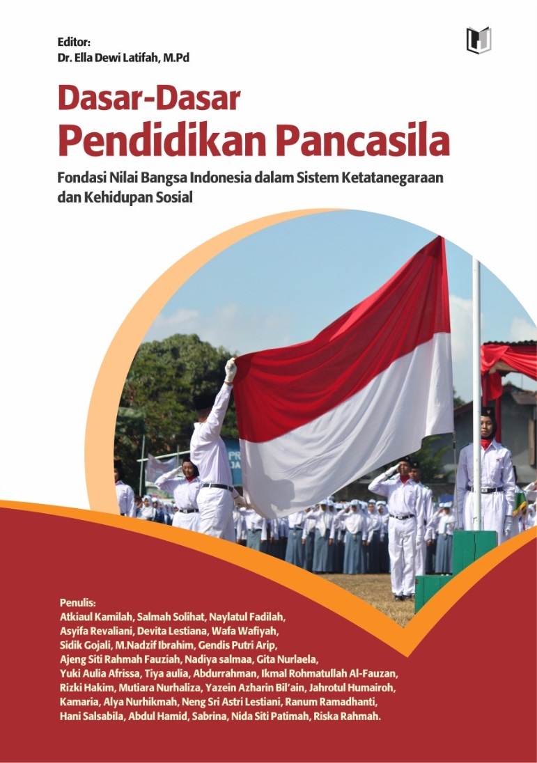 DASAR-DASAR PENDIDIKAN PANCASILA: FONDASI NILAI BANGSA INDONESIA DALAM SISTEM KETATANEGARAAN DAN KEHIDUPAN SOSIAL