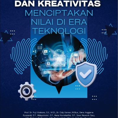 BISNIS DIGITAL DAN KREATIVITAS: MENCIPTAKAN NILAI DI ERA TEKNOLOGI