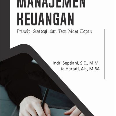 MANAJEMEN KEUANGAN: Prinsip, Strategi, dan Tren Masa Depan