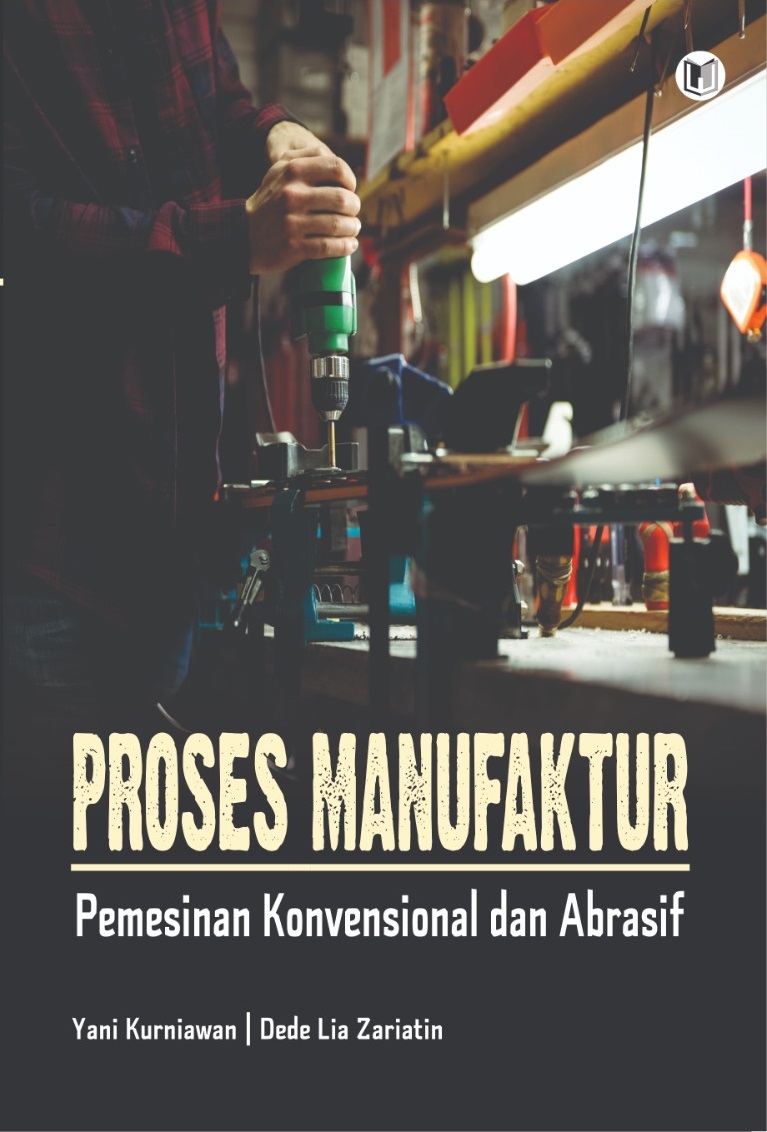 PROSES MANUFAKTUR: PEMESINAN KONVENSIONAL DAN ABRASIF