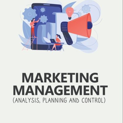 MARKETING MANAGEMENT (ANALYSIS, PLANNING AND CONTROL)