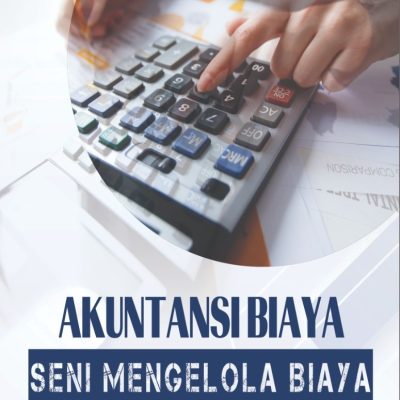 AKUNTANSI BIAYA SENI MENGELOLA BIAYA