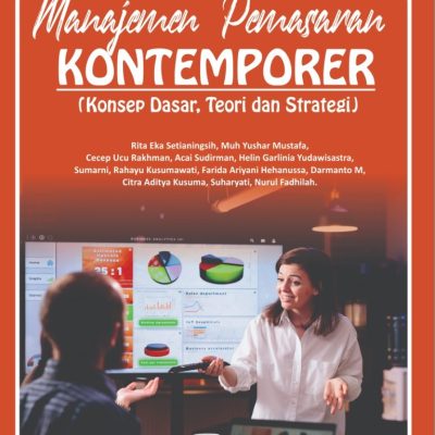 MANAJEMEN PEMASARAN KONTEMPORER (KONSEP DASAR, TEORI DAN STRATEGI)