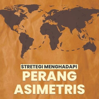 STRATEGI MENGHADAPI PERANG ASIMETRIS