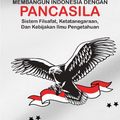MEMBAGUN INDONESIA DENGAN PANCASILA: SISTEM FILSAFAT, KETATANEGARAAN, DAN KEBIJAKAN ILMU PENGETAHUAN