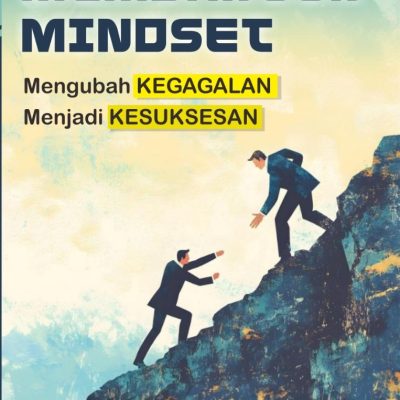 MEMBANGUN MINDSET MENGUBAH KEGAGALAN MENJADI KESUKSESAN