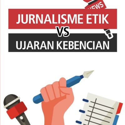 JURNALISME ETIK VS UJARAN KEBENCIAN