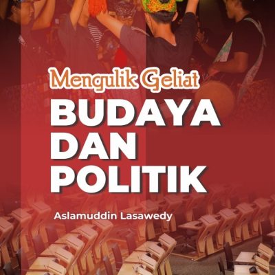 MENGULIK GELIAT BUDAYA DAN POLITIK