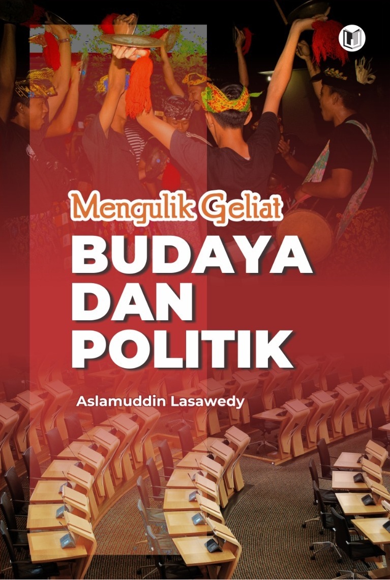 MENGULIK GELIAT BUDAYA DAN POLITIK