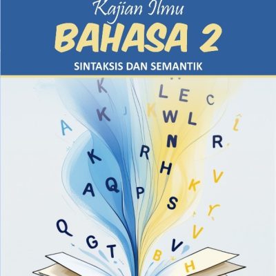 KAJIAN ILMU BAHASA 2: SINTAKSIS DAN SEMANTIK