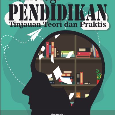 PSIKOLOGI PENDIDIKAN  : TINJAUAN TEORI DAN PRAKTIS