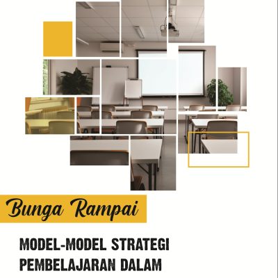 BUNGA RAMPAI MODEL-MODEL STRATEGI PEMBELAJARAN DALAM UPAYA PENINGKATAN PRESTASI BELAJAR SISWA SMP