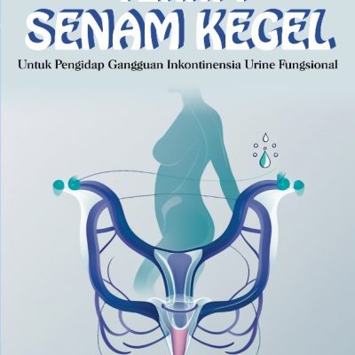 TERAPI SENAM KEGEL UNTUK PENGIDAP GANGGUAN INKONTINENSIA URINE FUNGSIONAL